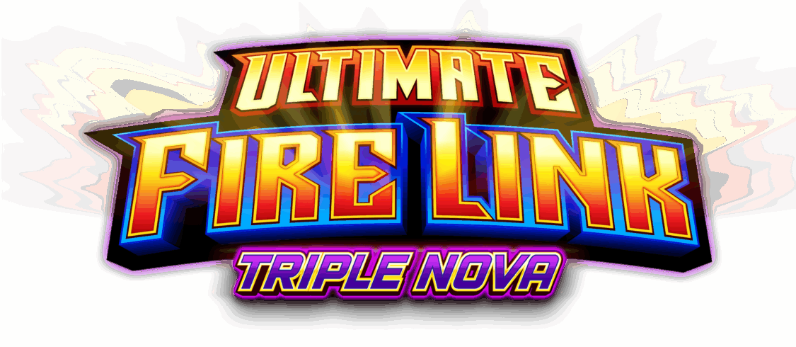 Ultimate Fire Link Triple Nova